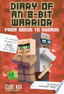 Diary of an 8-Bit Warrior: From Seeds to Swords (Book 2 8-Bit Warrior series)